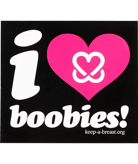 i love boobies! — Keep A Breast Foundation